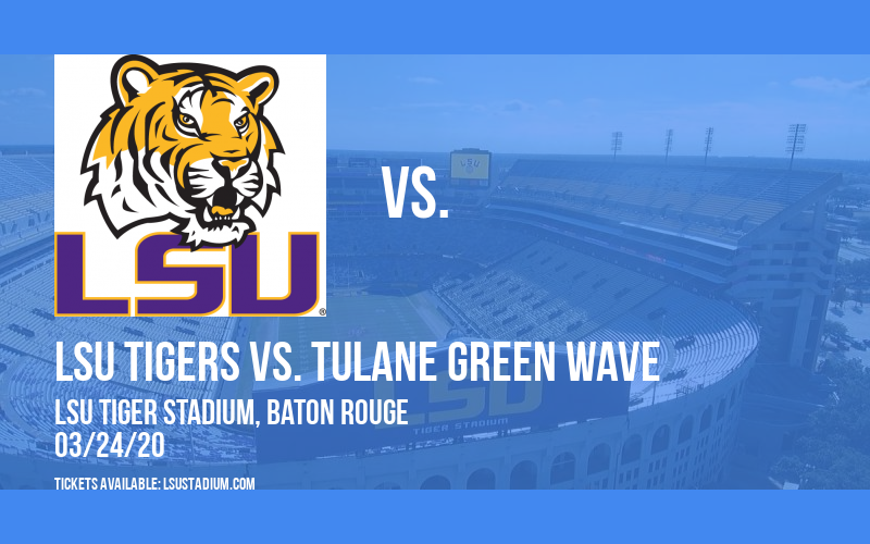 LSU Tigers vs. Tulane Green Wave Tickets 24th March Tiger Stadium