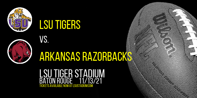 LSU Tigers vs. Arkansas Razorbacks at LSU Tiger Stadium