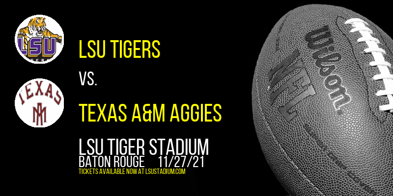 LSU Tigers vs. Texas A&M Aggies at LSU Tiger Stadium